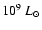 $10^{9}~L_{\odot}$