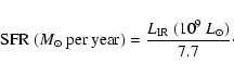 \begin{displaymath}{\rm SFR}\:(M_\odot~{\rm per\:year}) =
\frac{{L}_{\rm IR}\:(10^{9}~{L_\odot})}{7.7}\cdot\end{displaymath}