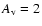 $A_{\rm v}=2$