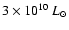 $3\times 10^{10}~L_{\odot}$
