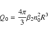 \begin{displaymath}%
Q_0={4 \pi \over 3} \beta_2 n_0^2 R^3
\end{displaymath}