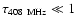 $\tau_{408~{\rm MHz}} \ll 1$