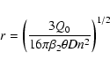 \begin{displaymath}%
r = \left({{3 Q_0} \over {16 \pi \beta_2 \theta D n^2}}\right)^{1/2}
\end{displaymath}