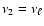 $\nu_2 = \nu_\ell$