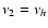$\nu_2 = \nu_h$