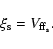 \begin{displaymath}\xi_{\rm s}= V_{\rm {ff}_{\rm s}} .
\end{displaymath}
