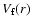 $V_{\rm f\!\!f}(r)$
