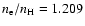$n_{\rm e}/n_{\rm H}=1.209$
