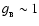 $g_{_{\rm B}}\sim 1$