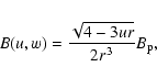 \begin{displaymath}B(u,w) = { \sqrt{4-3ur}\over{2r^3} }
B_{\rm p}
,
\end{displaymath}