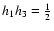 $h_1 h_3 = {\frac12}$