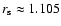 $r_{\rm s}\approx1.105$