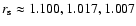 $r_{\rm s}\approx 1.100, 1.017, 1.007$