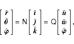 \begin{displaymath}\left[\begin{array}{c}
\hat{\vec{r}}\\
\hat{\vec{\theta}}\...
...
\hat{\vec{w}}\\
\hat{\vec{\varphi}}
\end{array} \right] ,
\end{displaymath}