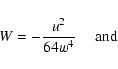 \begin{displaymath}W=-{{u^2}\over{64w^4}}
\ \ \ \ \ {\rm and}
\end{displaymath}