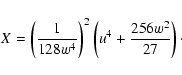 \begin{displaymath}X
=\left({1\over{128w^4}}\right)^2
\left({
u^4 + {{256w^2}\over{27}}
}\right)
\cdot
\end{displaymath}