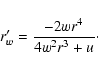 \begin{displaymath}r'_{w}=
{{-2wr^4}\over{4w^2r^3+u}}
\cdot
\end{displaymath}