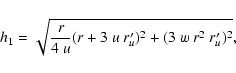 \begin{displaymath}h_{1} = \sqrt{
\frac{r}{4~u}(r + 3~ u~ r'_{u})^{2}
+(3~w~r^{2}~r'_{u})^{2}} {\rm ,}
\end{displaymath}
