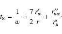 \begin{displaymath}t_{8 }= \frac{1}{w} + \frac{7}{2}\frac{r'_{w}}{r}
+ \frac{r''_{uw}}{r'_{u}}\cdot
\end{displaymath}