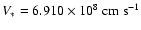 $V_*=6.910\times10^{8}~{{\rm cm}}~{\rm s}^{-1}$