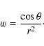 \begin{displaymath}w = \frac{\cos \theta}{r^2} \cdot
\end{displaymath}