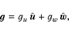 \begin{displaymath}\vec{ g}= g_{u}~ \hat{\vec u} + g_{w}~\hat{\vec w} ,
\end{displaymath}