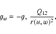 \begin{displaymath}g_{w} = -g_{*}~ \frac{Q_{12}}{r(u,w)^{2}} ,
\end{displaymath}
