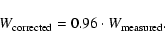 \begin{displaymath}W_{\rm corrected} = 0.96 \cdot W_{\rm measured}.
\end{displaymath}