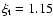 $\xi_{\rm t}=1.15$