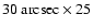 $30~{\rm arcsec}\times25$