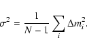 \begin{displaymath}\sigma^2=\frac{1}{N-1}\sum_{i} {\Delta m_{i}^2}.
\end{displaymath}