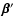 $\vec{\beta}^{\prime}$