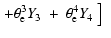 $\displaystyle \left. + \theta_{\rm e}^{3} Y_{3} ~ + ~ \theta_{\rm e}^{4} Y_{4} ~ \right] ~$
