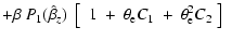 $\displaystyle + \beta ~ P_{1}(\hat{\beta}_{z}) ~ \left[ ~ ~ 1 ~ + ~ \theta_{\rm e} C_{1} ~ + ~ \theta_{\rm e}^{2} C_{2} ~ \right] ~$