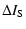 $\displaystyle \Delta I_{\rm S}$