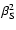 $\beta_{\rm S}^{2}$