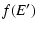 $\displaystyle f(E^{\prime})$