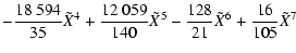 $\displaystyle - \frac{18~594}{35} \tilde{X}^{4} + \frac{12~059}{140} \tilde{X}^{5} - \frac{128}{21} \tilde{X}^{6} + \frac{16}{105} \tilde{X}^{7}$