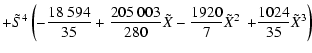 $\displaystyle + \tilde{S}^{4} \left( - \frac{18~594}{35} + \frac{205~003}{280} ...
...c{1920}{7} \tilde{X}^{2} \right. \left. + \frac{1024}{35} \tilde{X}^{3} \right)$