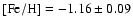 ${\rm [Fe/H]} = -1.16 \pm 0.09$