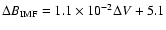 $\Delta B_{\rm IMF} = 1.1\times 10^{-2}\Delta V + 5.1$