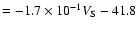 $= -1.7\times 10^{-1} V_{\rm S} - 41.8$
