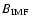 $B_{\rm IMF}$
