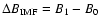 $\Delta B_{\rm IMF} = B_1 - B_0$