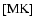 $\left[{\rm MK}\right]$