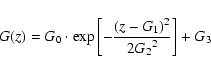 \begin{displaymath}%
G(z)=G_{\rm0} \cdot \exp\left[-\frac{(z-G_1)^2} {2{G_{\rm 2}}^2}\right]+G_{\rm 3}
\end{displaymath}