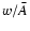 $w / {\bar A}$
