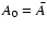 $A_{0}={\bar A}$