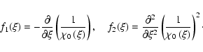 \begin{displaymath}%
f_1(\xi )=-{\partial \over {\partial \xi }}\left( {{1 \over...
...}\left( {{1 \over {\chi _0\left( \xi \right)}}} \right)^2\cdot
\end{displaymath}