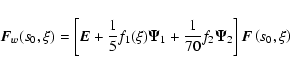 \begin{displaymath}%
{\vec F}_w(s_0,\xi )=\left[ {{\vec E} +{1 \over 5}f_1(\xi )...
...}f_2 {\vec \Psi} _2} \right] {\vec F}\left( {s_0,\xi } \right)
\end{displaymath}